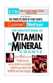 Complete Book of Vitamin and Mineral Counts Get the Most from the Food You Eat-With the Vitamin and Mineral Counts You Need to Be Healthy and Live Longer 1997 9780440613671 Front Cover