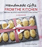 Handmade Gifts from the Kitchen More Than 100 Culinary Inspired Presents to Make and Bake: a Baking Book 2014 9780449016671 Front Cover