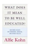 What Does It Mean to Be Well Educated? And More Essays on Standards, Grading, and Other Follies cover art
