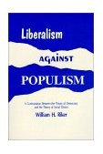 Liberalism Against Populism A Confrontation Between the Theory of Democracy and the Theory of Social Choice