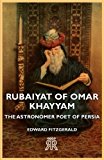 Rubáiyát of Omar Khayyam : The Astronomer-Poet of Persia 2006 9781406726671 Front Cover