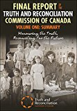 Final Report of the Truth and Reconciliation Commission of Canada, Volume One: Summary Honouring the Truth, Reconciling for the Future  9781459410671 Front Cover