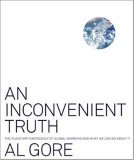 Inconvenient Truth The Planetary Emergency of Global Warming and What We Can Do about It cover art