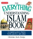 Everything Understanding Islam Book A complete guide to Muslim beliefs, practices, and Culture 2nd 2009 9781598698671 Front Cover