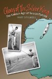 Glory of the Silver King The Golden Age of Tarpon Fishing  9781603442671 Front Cover
