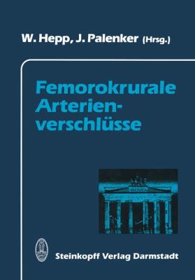Femorokrurale Arterienverschlï¿½sse 2011 9783642724671 Front Cover