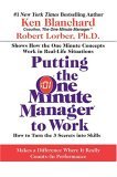 Putting the One Minute Manager to Work How to Turn the 3 Secrets into Skills cover art