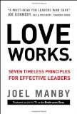Love Works Seven Timeless Principles for Effective Leaders 2012 9780310335672 Front Cover