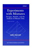 Experiments with Mixtures Designs, Models, and the Analysis of Mixture Data