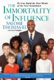 Immortality of Influence We Can Build the Best Minds of the Next Generation 2010 9780758212672 Front Cover