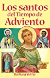 Los Santos Del Tiempo De Adviento: 2005 9780764813672 Front Cover