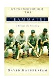 Teammates A Portrait of a Friendship 2004 9780786888672 Front Cover