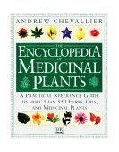 Encyclopedia of Medicinal Plants A Practical Reference Guide to More Than 550 Herbs, Oils, and Medicinal Plants  9780789410672 Front Cover