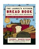Laurel's Kitchen Bread Book A Guide to Whole-Grain Breadmaking  9780812969672 Front Cover