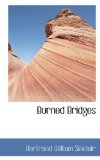 Burned Bridges 2009 9781116914672 Front Cover