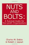 Nuts and Bolts : A Survival Guide for Non-Profit Organizations 2002 9781401047672 Front Cover