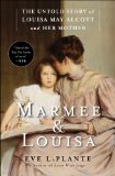 Marmee and Louisa The Untold Story of Louisa May Alcott and Her Mother 2013 9781451620672 Front Cover