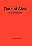 Bath of Steel The Erasure and Regeneration of Marginalised Psychologies 2012 9781467883672 Front Cover
