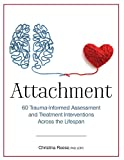 Attachment 60 Trauma-Informed Assessment and Treatment Interventions Across the Lifespan  9781683731672 Front Cover