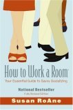How to Work a Room Your Essential Guide to Savvy Socializing cover art