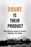Doubt Is Their Product How Industry's Assault on Science Threatens Your Health cover art