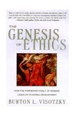 Genesis of Ethics How the Tormented Family of Genesis Leads Us to Moral Development 1997 9780609801673 Front Cover