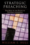 Strategic Preaching The Role of the Pulpit in Pastoral Leadership cover art