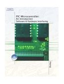 PIC Microcontroller : an Introduction to Software and Hardware Interfacing 2004 9781401839673 Front Cover