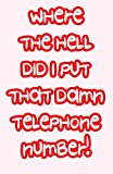 Where the Hell Did I Put That Damn Telephone Number! 2012 9781479302673 Front Cover