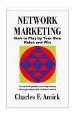Network Marketing How to Play by Your Own Rules and Win 1998 9781581128673 Front Cover