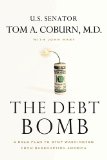 Debt Bomb A Bold Plan to Stop Washington from Bankrupting America 2012 9781595554673 Front Cover