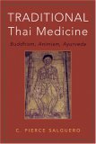 Traditional Thai Medicine Buddhism, Animism, Ayurveda  9781890772673 Front Cover