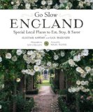 Go Slow England Special Local Places to Eat, Stay, and Savor 2008 9781892145673 Front Cover