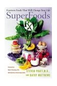 SuperFoods Rx Fourteen Foods That Will Change Your Life  9780060535674 Front Cover