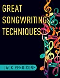 Great Songwriting Techniques  9780199967674 Front Cover