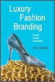 Luxury Fashion Branding Trends, Tactics, Techniques cover art
