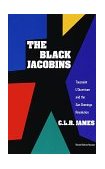 Black Jacobins Toussaint l'Ouverture and the San Domingo Revolution 2nd 1989 9780679724674 Front Cover