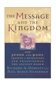 Message and the Kingdom How Jesus and Paul Ignited a Revolution and Transformed the Ancient World cover art