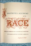 Faithful Account of the Race African American Historical Writing in Nineteenth-Century America