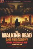 Walking Dead and Philosophy Zombie Apocalypse Now cover art