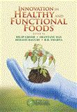 Innovation in Healthy and Functional Foods  9781439862674 Front Cover