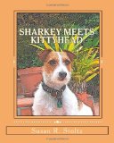 Sharkey Meets Kittyhead The Adventures of Sharkey the Dog 2011 9781453859674 Front Cover