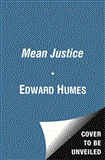 Mean Justice A Town's Terror, a Prosecutor's Power, a Betrayal of Innocence  9781476702674 Front Cover