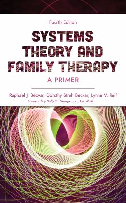 Systems Theory and Family Therapy: A Primer 4th 9781538185674 Front Cover