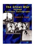 Great War Through Keystone Stereographs 2002 9781553951674 Front Cover