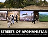 Streets of Afghanistan Bridging Cultures Through Art 2013 9781578264674 Front Cover