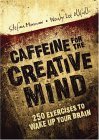 Caffeine for the Creative Mind 250 Exercises to Wake up Your Brain cover art