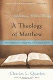 Theology of Matthew Jesus Revealed As Deliverer, King, and Incarnate Creator  9781596381674 Front Cover