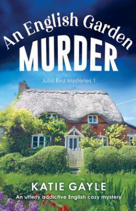 English Garden Murder An Utterly Addictive English Cozy Mystery  9781803140674 Front Cover