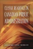 Classic Readings in Canadian Public Administration 3rd 9780195421675 Front Cover